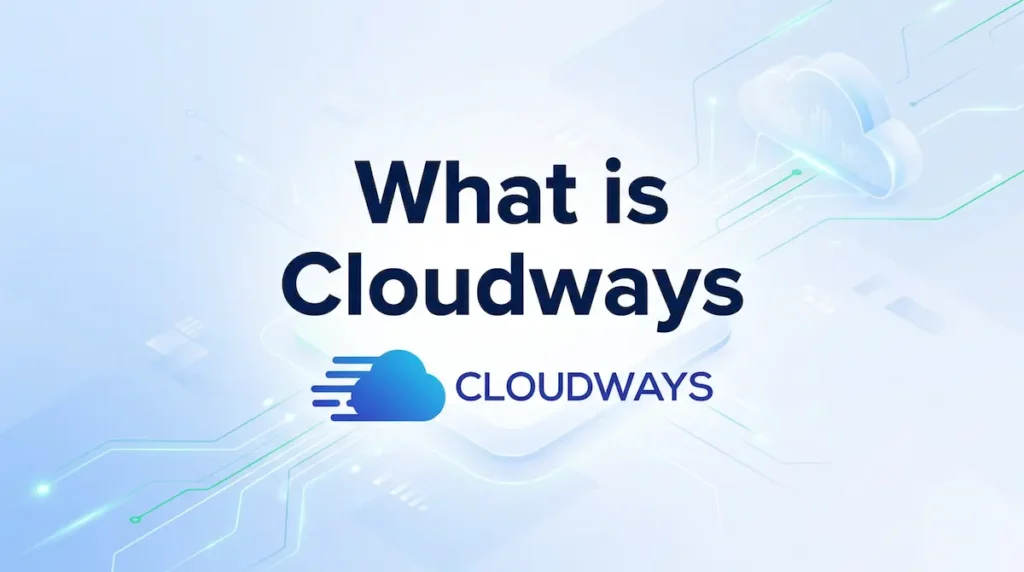 What Is Cloudways